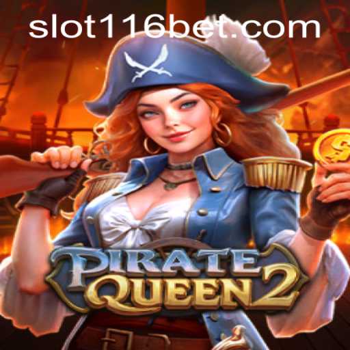 Explore PirateQueen2 and 116bet PH Login: A Thrilling Adventure Awaits